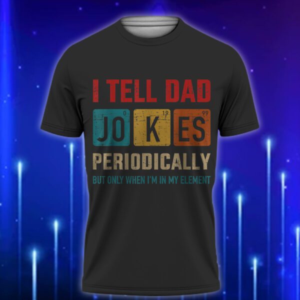 Dad_Jokes_T-Shirt_-_I_Tell_Dad_Jokes_Periodically_Vintage_Tee_Black